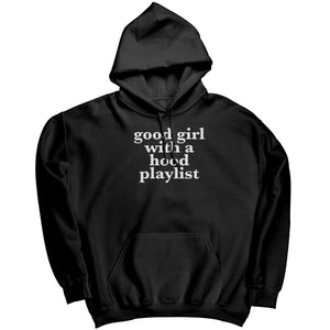 Good Girl With A Hood Playlist (Ladies) -Apparel | Drunk America 
