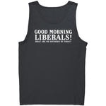 Good Morning Liberals! What Are We Offended By Today? -Apparel | Drunk America 