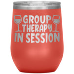 Group Therapy In Session Wine Tumbler -Tumblers | Drunk America 