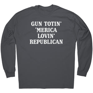Gun Totin' 'Merica Lovin' Republican -Apparel | Drunk America 
