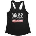 Guns Don't Kill People Clintons Do (Ladies) -Apparel | Drunk America 