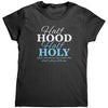 Half Hood Half Holy That Means Pray With Me Don't Play With Me (Ladies) -Apparel | Drunk America 