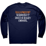 Halloween? Seriously? 2022 Is Scary Enough. -Apparel | Drunk America 