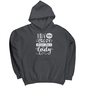 Hide Your Crazy And Act Like A Lady (Ladies) -Apparel | Drunk America 