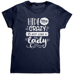 Hide Your Crazy And Act Like A Lady (Ladies) -Apparel | Drunk America 