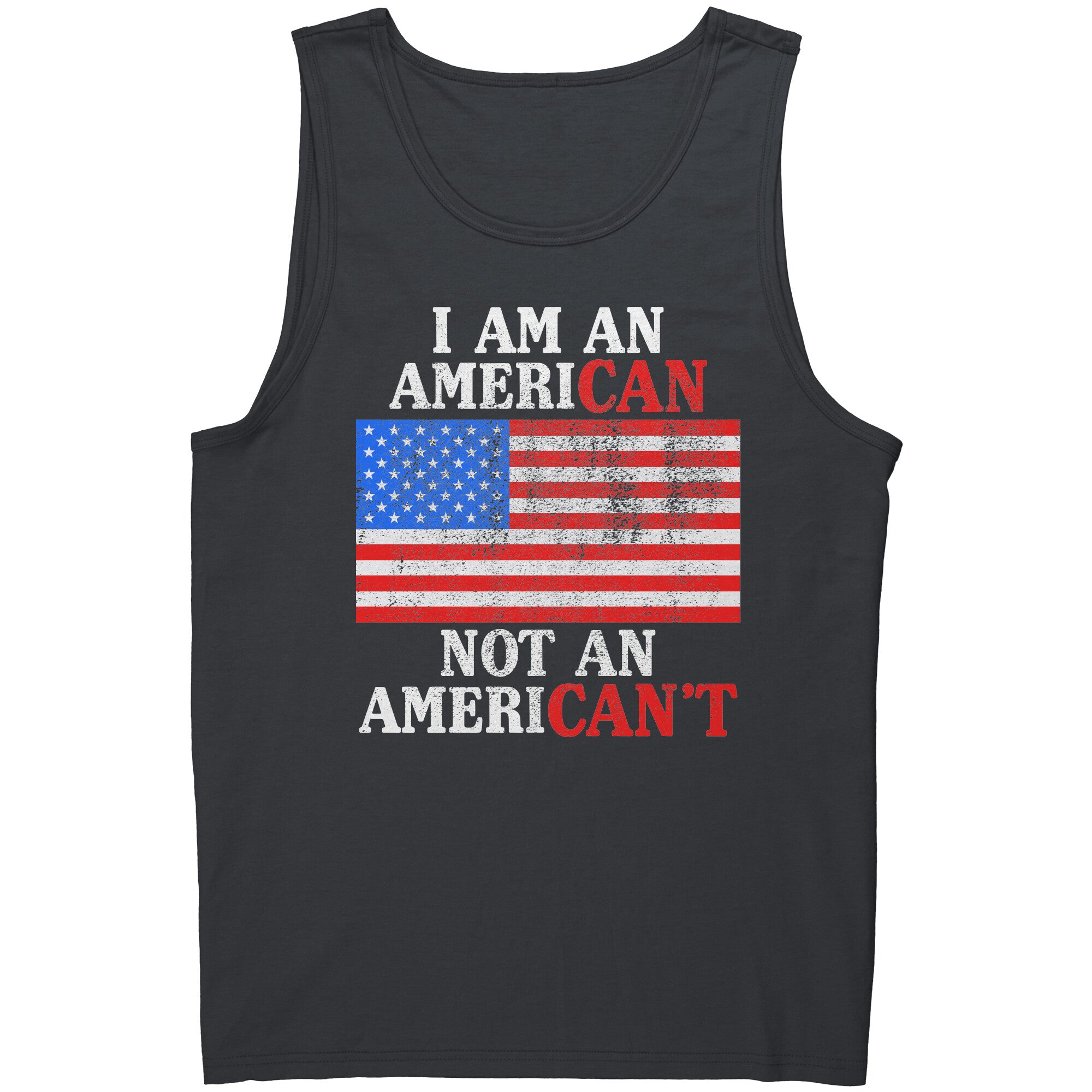 I Am An AmeriCAN Not An AmeriCAN'T -Apparel | Drunk America 