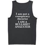 I Am Not A Conspiracy Theorist I Am A Bullshit Analyzer -Apparel | Drunk America 