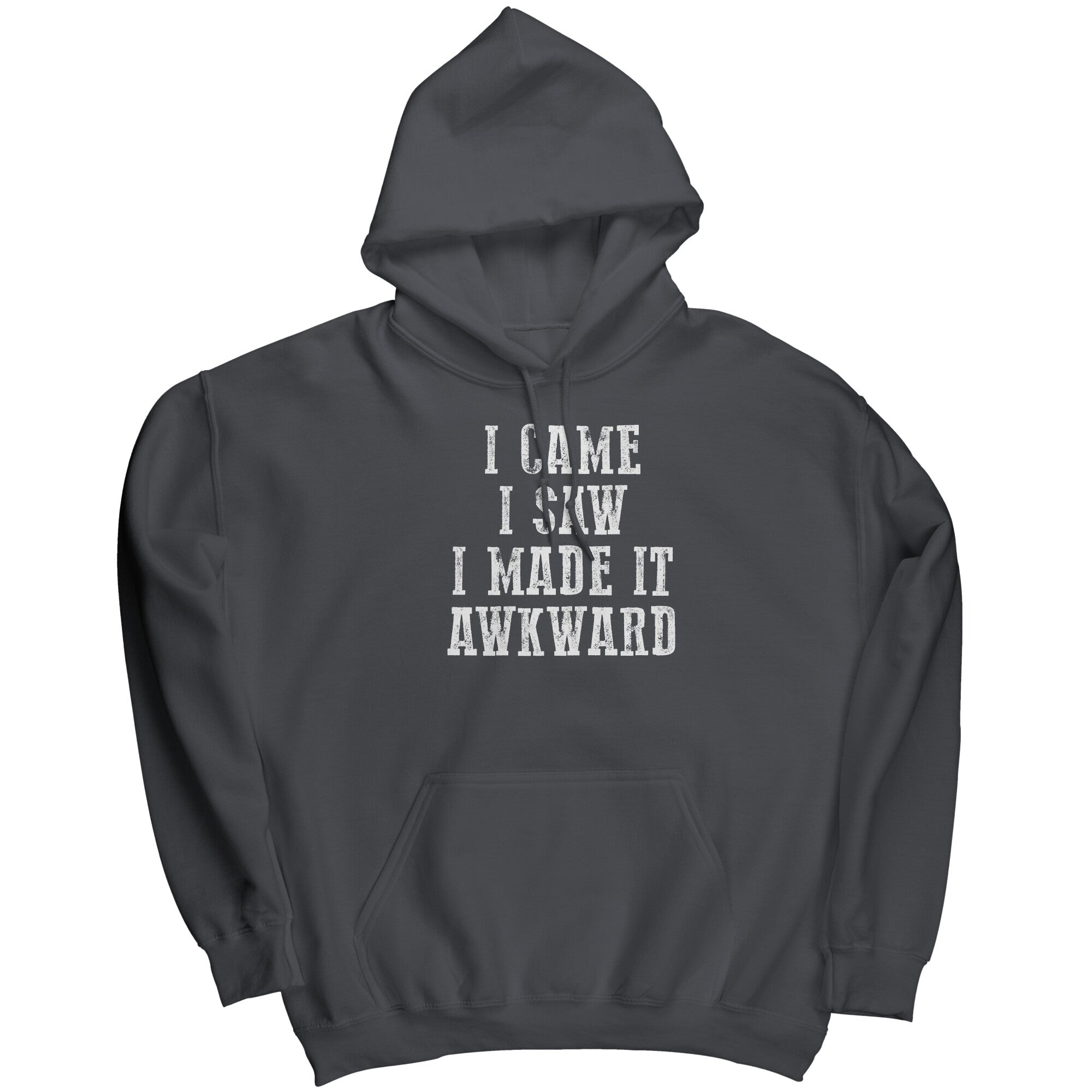 I Came I Saw I Made It Awkward -Apparel | Drunk America 