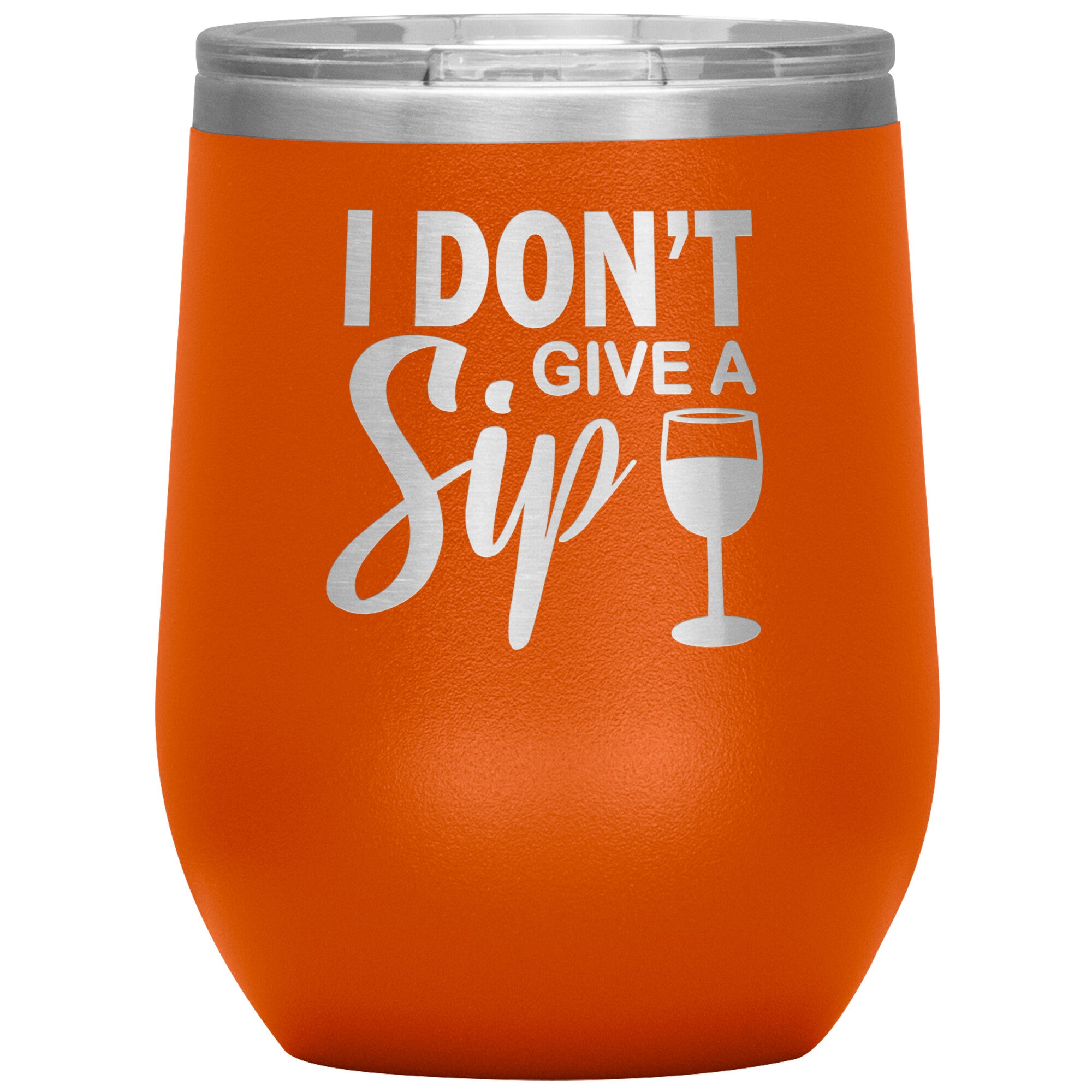 I Don't Give A Sip Wine Tumbler -Tumblers | Drunk America 