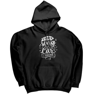 I Don't Sing In The Car I Perform (Ladies) -Apparel | Drunk America 