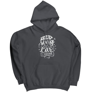 I Don't Sing In The Car I Perform (Ladies) -Apparel | Drunk America 