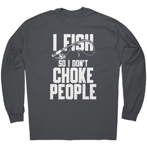 I Fish So I Don't Choke People -Apparel | Drunk America 