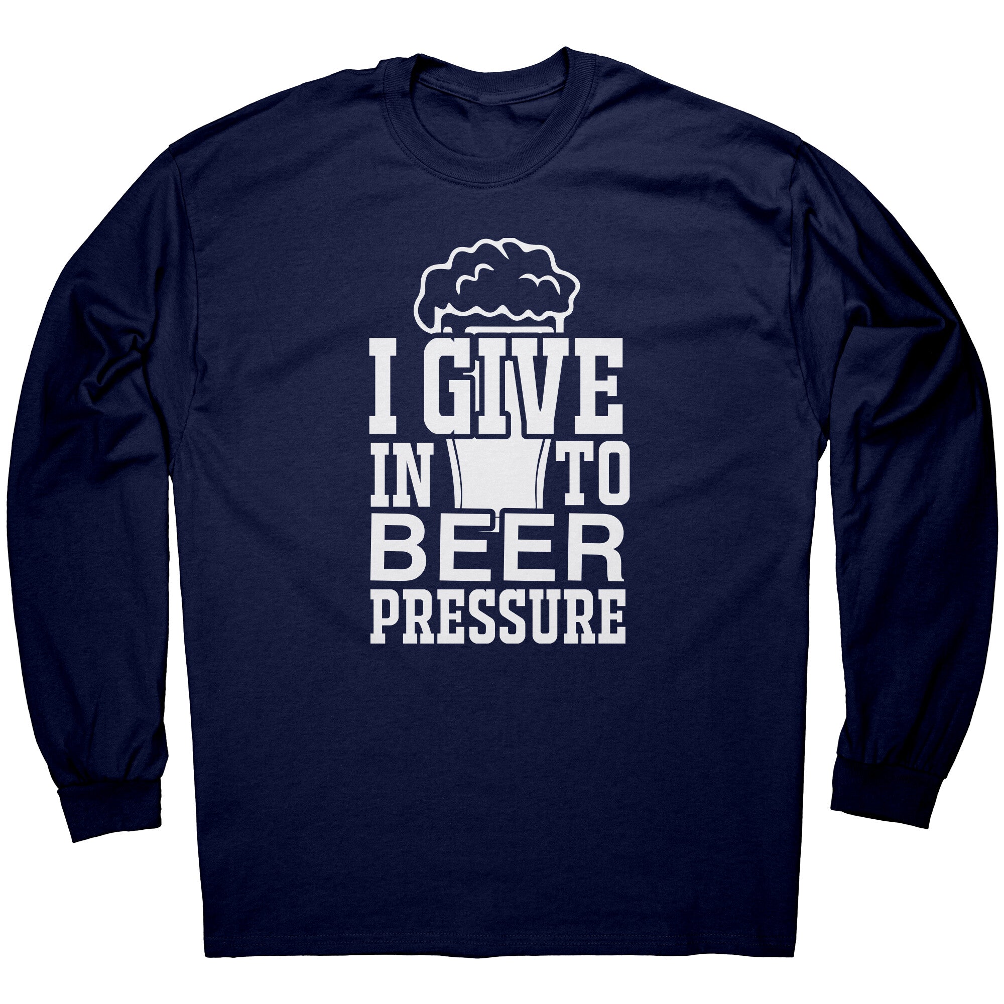 I Give In To Beer Pressure -Apparel | Drunk America 