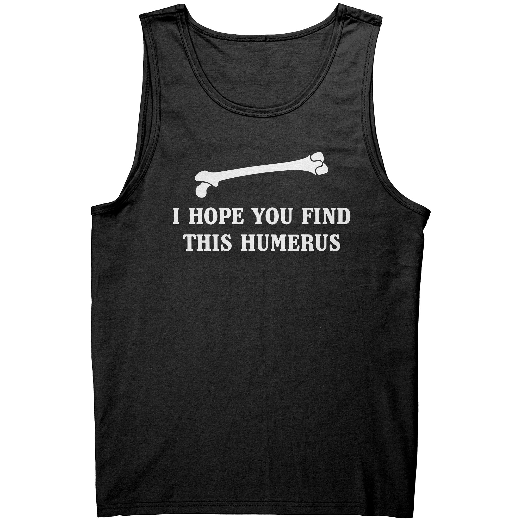I Hope You Find This Humerus -Apparel | Drunk America 