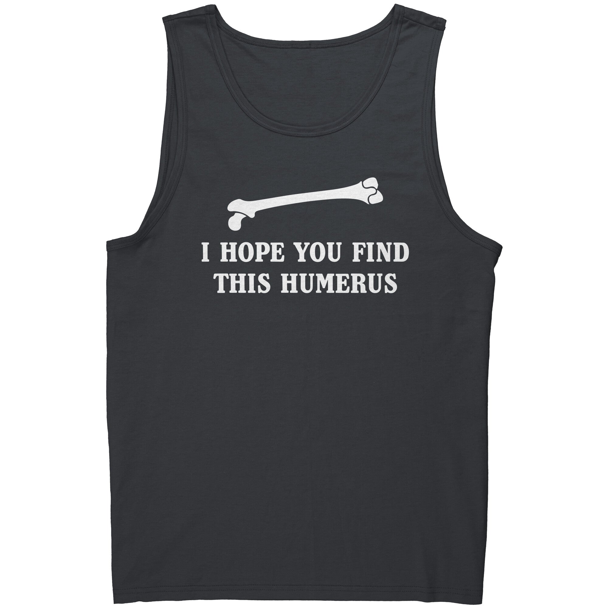 I Hope You Find This Humerus -Apparel | Drunk America 