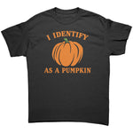 I Identify As A Pumpkin -Apparel | Drunk America 