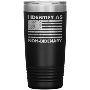 I Identify As Non Bidenary Tumbler -Tumblers | Drunk America 