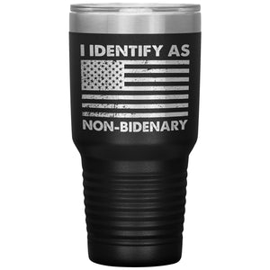 I Identify As Non Bidenary Tumbler -Tumblers | Drunk America 