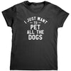 I Just Want To Pet All The Dogs (Ladies) -Apparel | Drunk America 