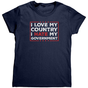 I Love My Country I Hate My Government (Ladies) -Apparel | Drunk America 