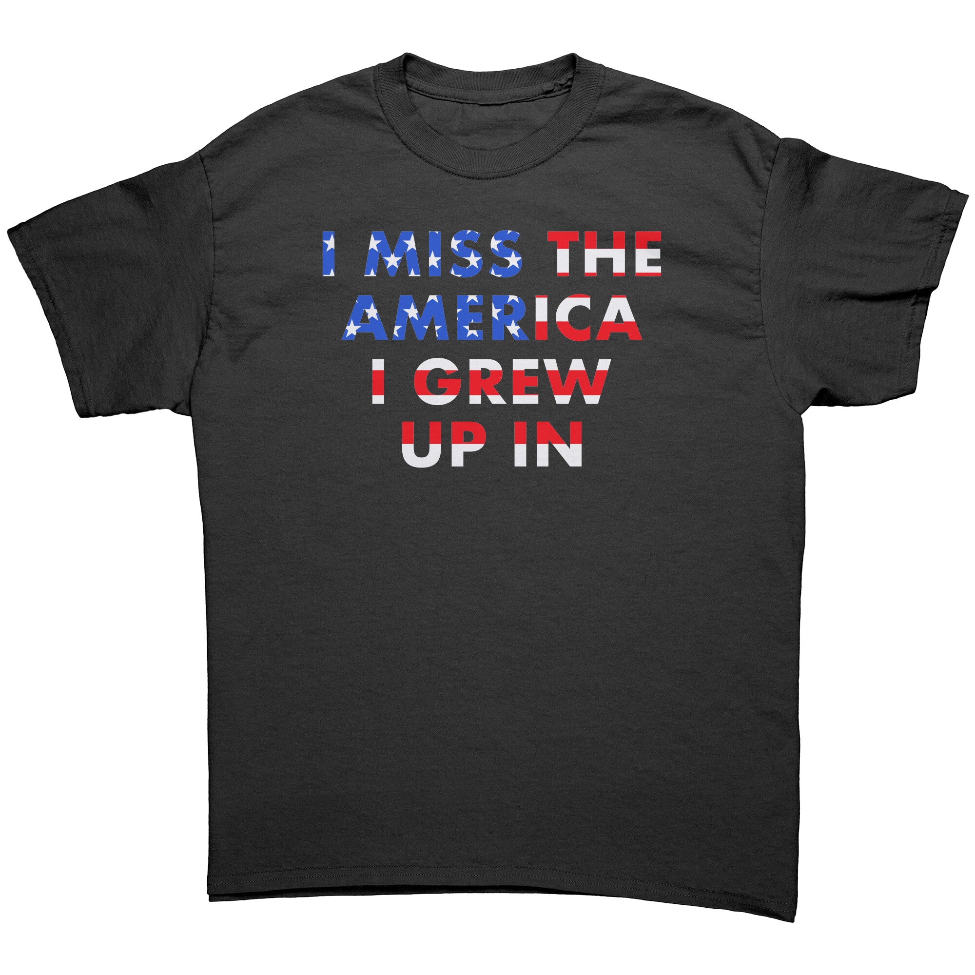 I Miss The America I Grew Up In -Apparel | Drunk America 