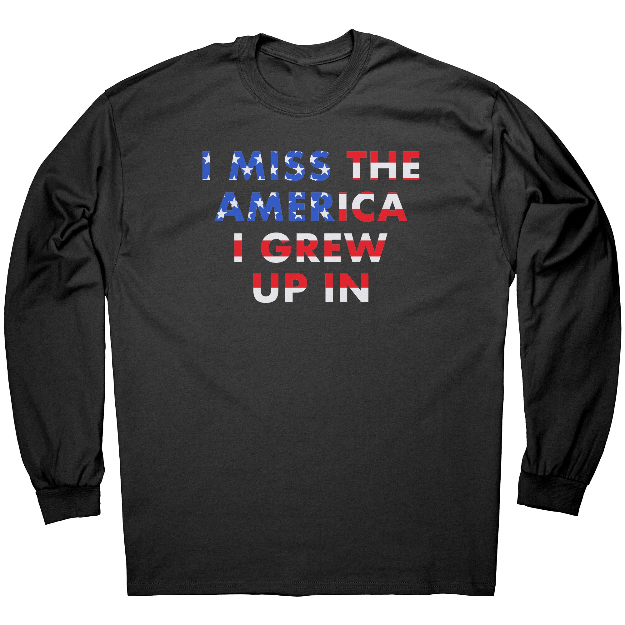 I Miss The America I Grew Up In -Apparel | Drunk America 