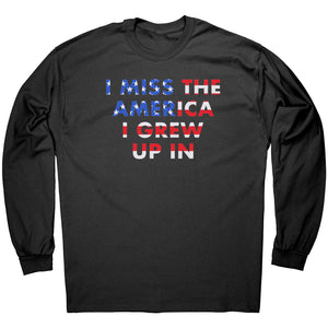 I Miss The America I Grew Up In -Apparel | Drunk America 