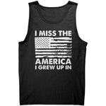 I Miss The America I Grew Up In -Apparel | Drunk America 