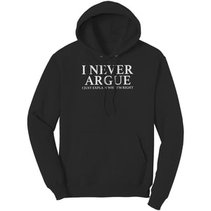 I Never Argue I Just Explain Why I'm Right (Ladies) -Apparel | Drunk America 