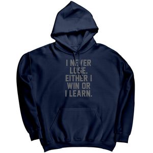 I Never Lose Either I Win Or I Learn -Apparel | Drunk America 