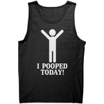 I Pooped Today -Apparel | Drunk America 