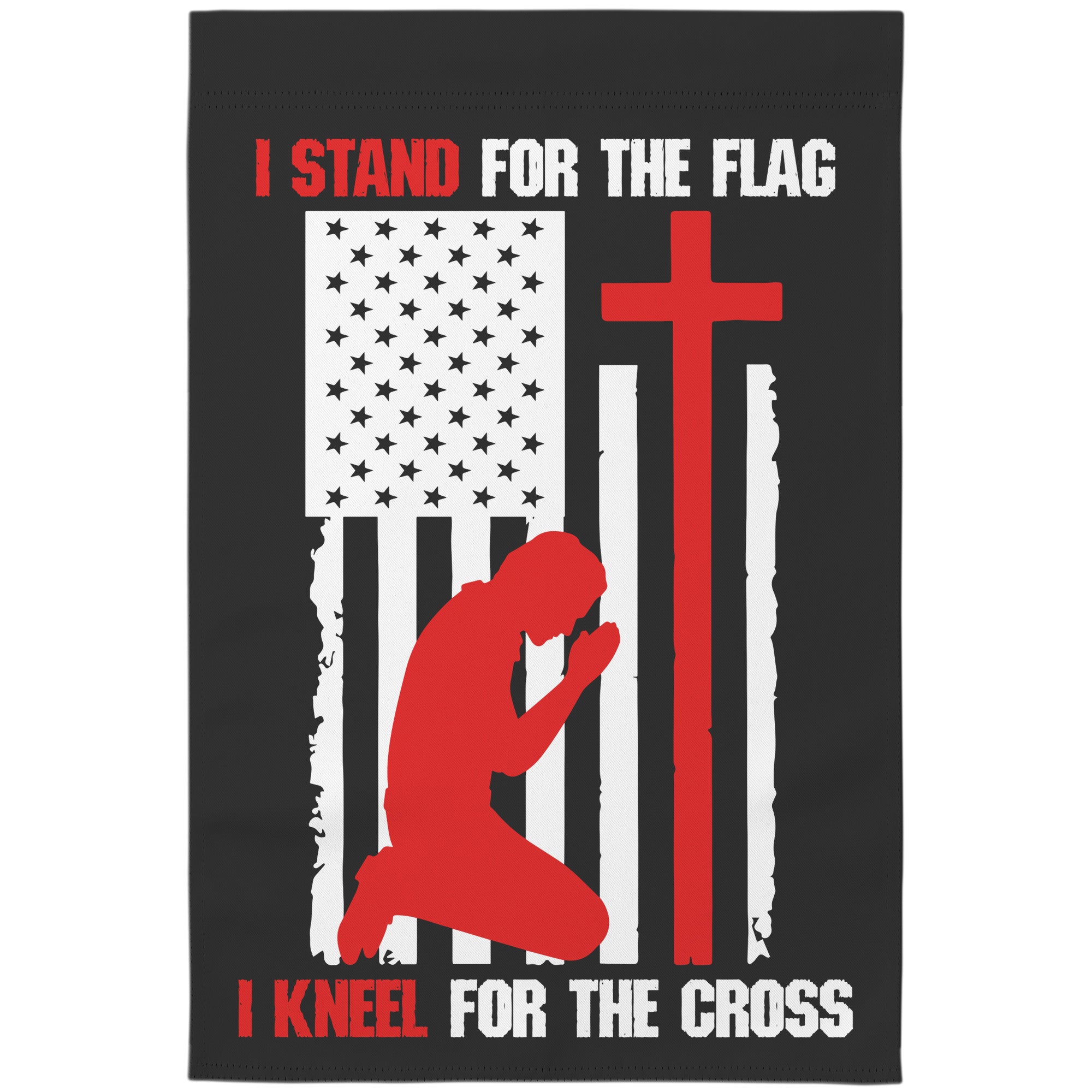 I Stand For The Flag I Kneel For The Cross Garden Flag -Home Goods | Drunk America 