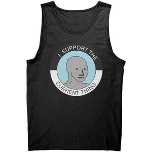 I Support The Current Thing -Apparel | Drunk America 