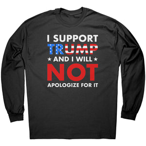 I Support Trump And I Will Not Apologize For It -Apparel | Drunk America 