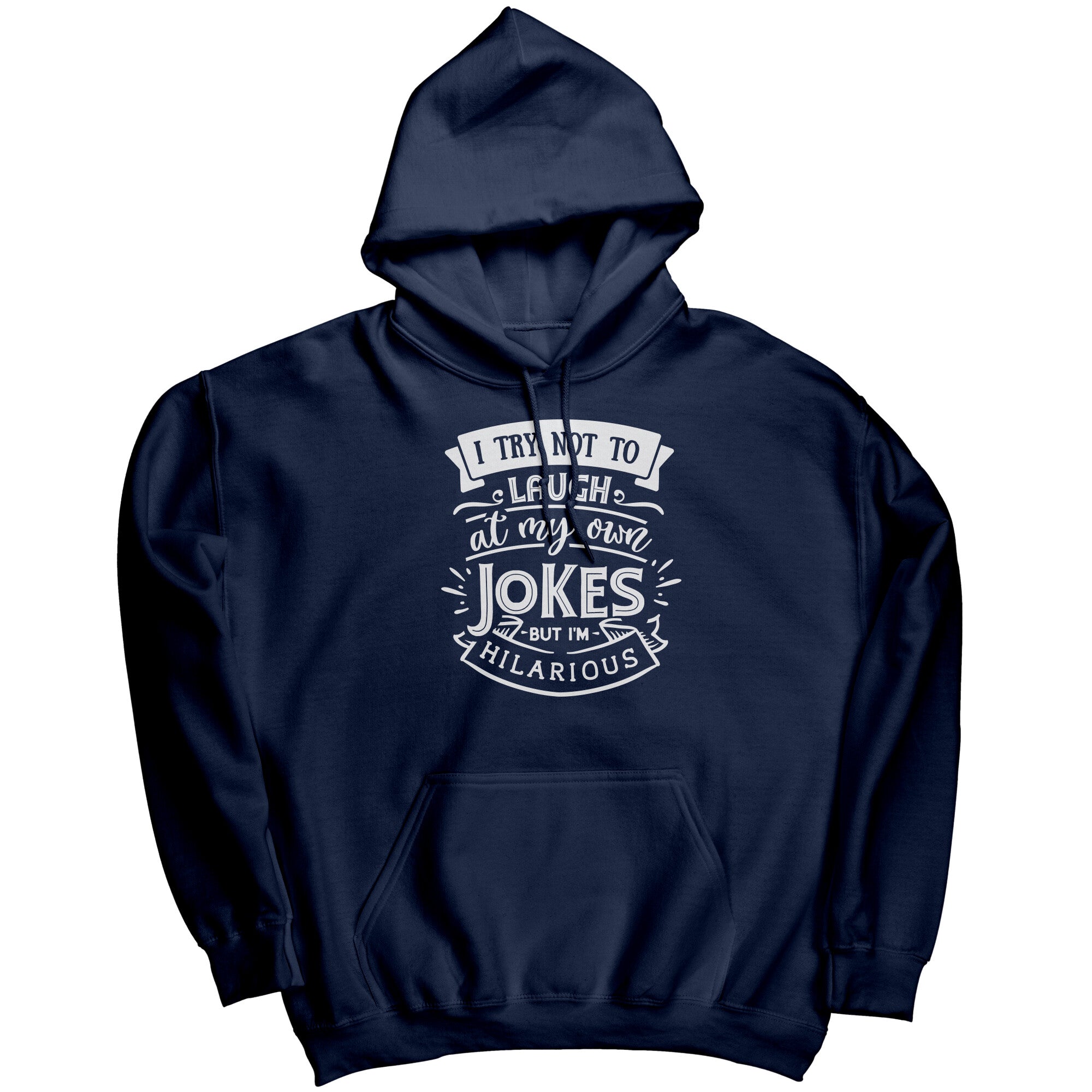 I Try Not To Laugh At My Own Jokes But I'm Hilarious (Ladies) -Apparel | Drunk America 