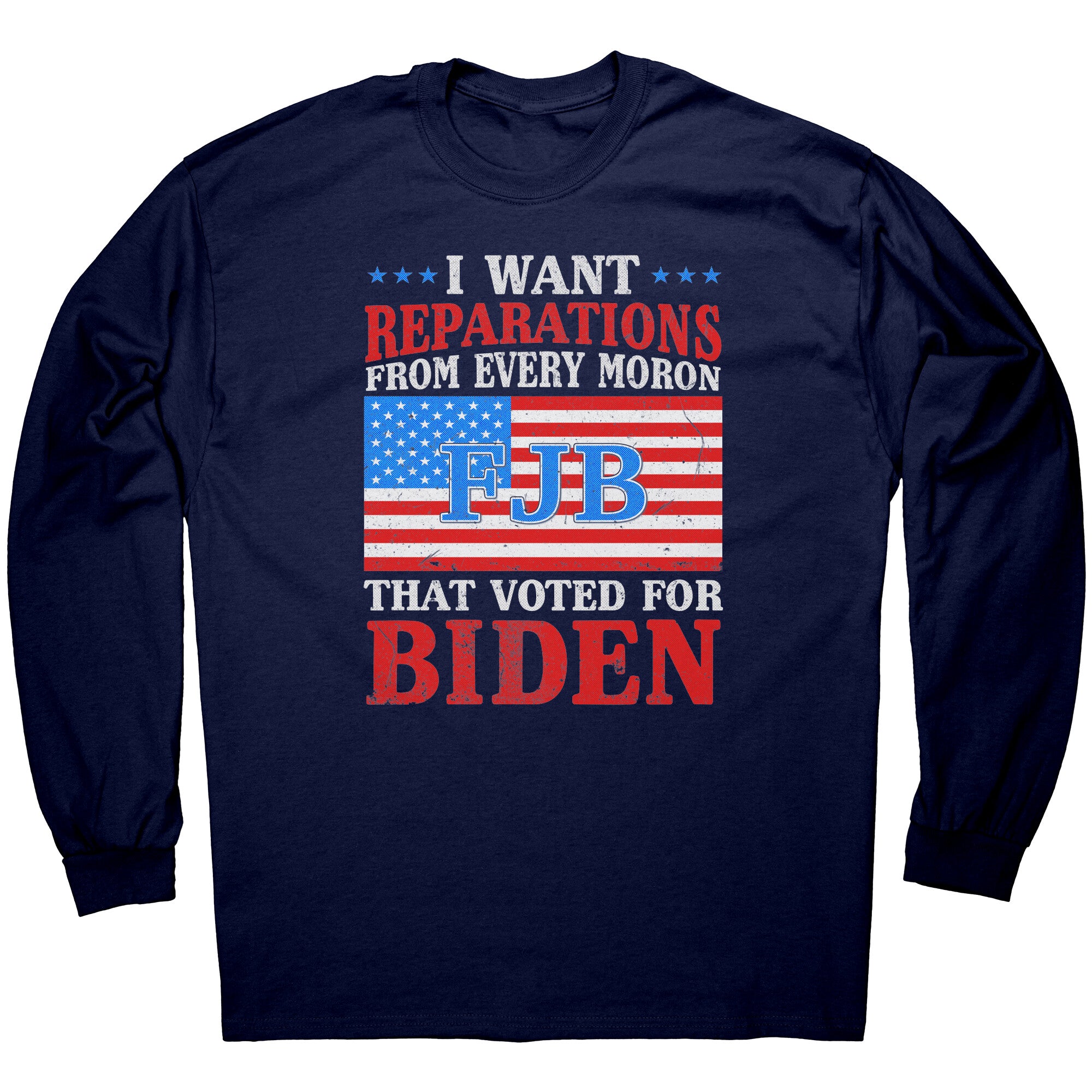 I Want Reparations For Every Moron That Voted Biden -Apparel | Drunk America 