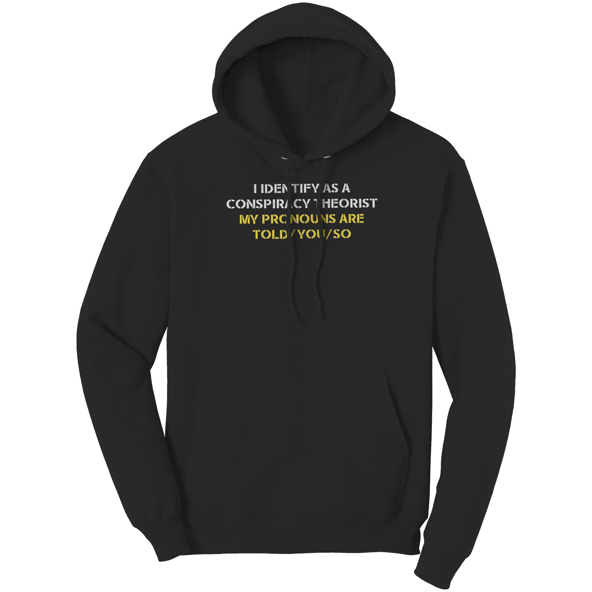 I Identify As A Conspiracy Theorist My Pronouns Are Told/You/So (Ladies) -Apparel | Drunk America 