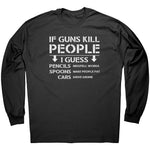 If Guns Kill People -Apparel | Drunk America 