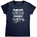 If Only Sarcasm Burned Calories (Ladies) -Apparel | Drunk America 
