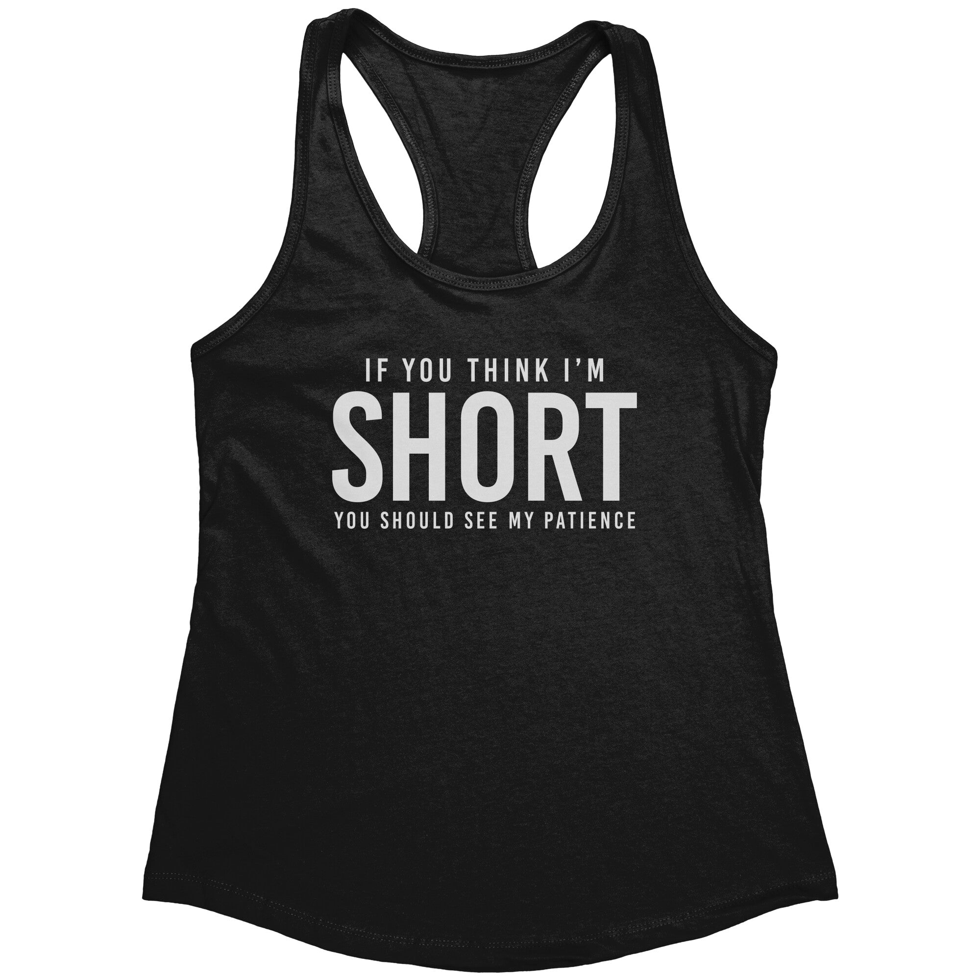 If You Think I'm Short You Should See My Patience (Ladies) -Apparel | Drunk America 
