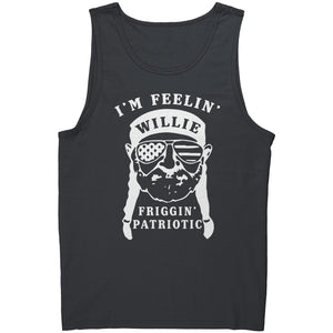 I'm Feelin' Willie Friggin' Patriotic -Apparel | Drunk America 