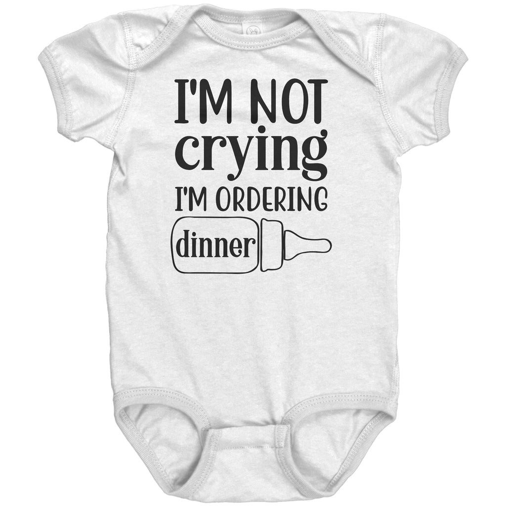 I'm Not Crying I'm Ordering Dinner Baby Onesie -Apparel | Drunk America 