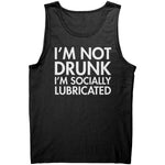 I'm Not Drunk I'm Socially Lubricated -Apparel | Drunk America 