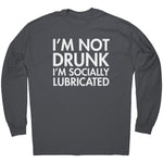 I'm Not Drunk I'm Socially Lubricated -Apparel | Drunk America 