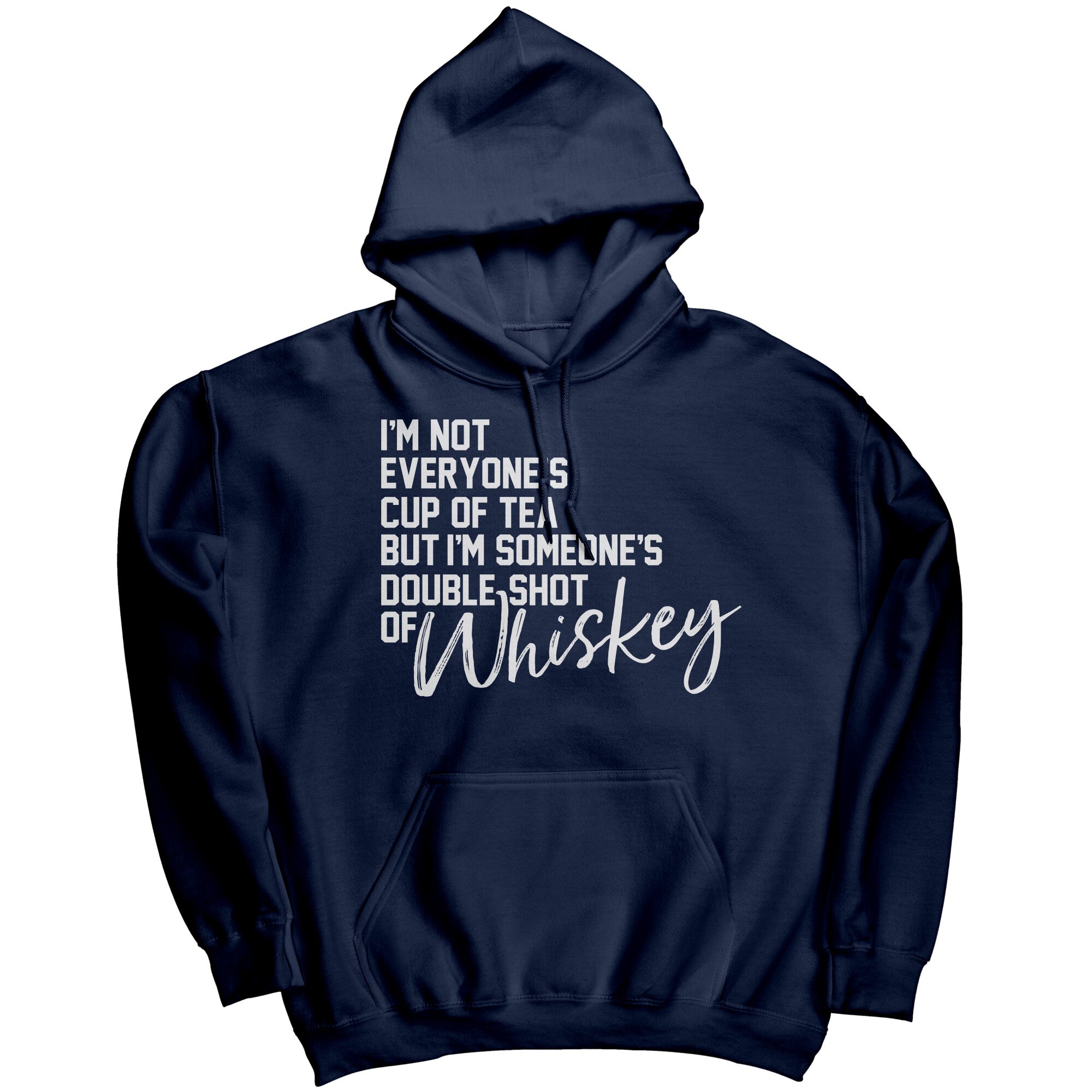 I'm Not Everyones Cup Of Tea But I'm Someones Double Shot Of Whiskey (Ladies) -Apparel | Drunk America 