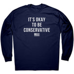 It's Okay To Be Conservative -Apparel | Drunk America 