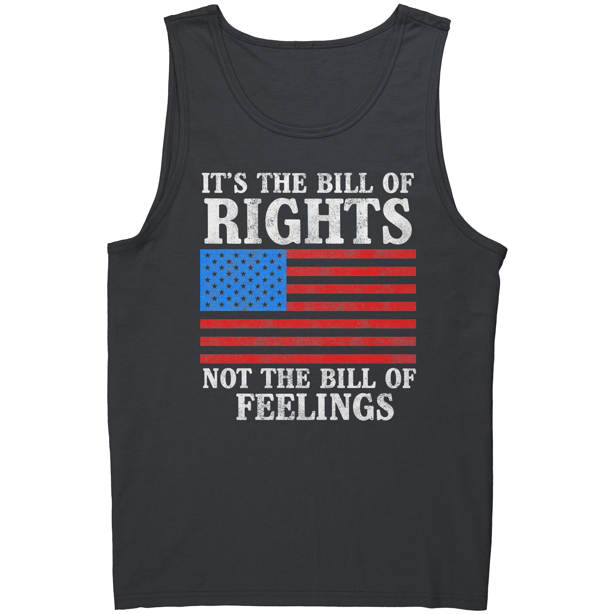 It's The Bill Of Rights Not The Bill Of Feelings -Apparel | Drunk America 