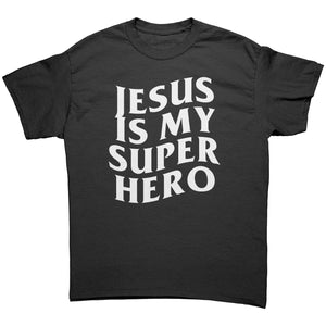 Jesus Is My Superhero -Apparel | Drunk America 