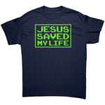 Jesus Saved My Life -Apparel | Drunk America 