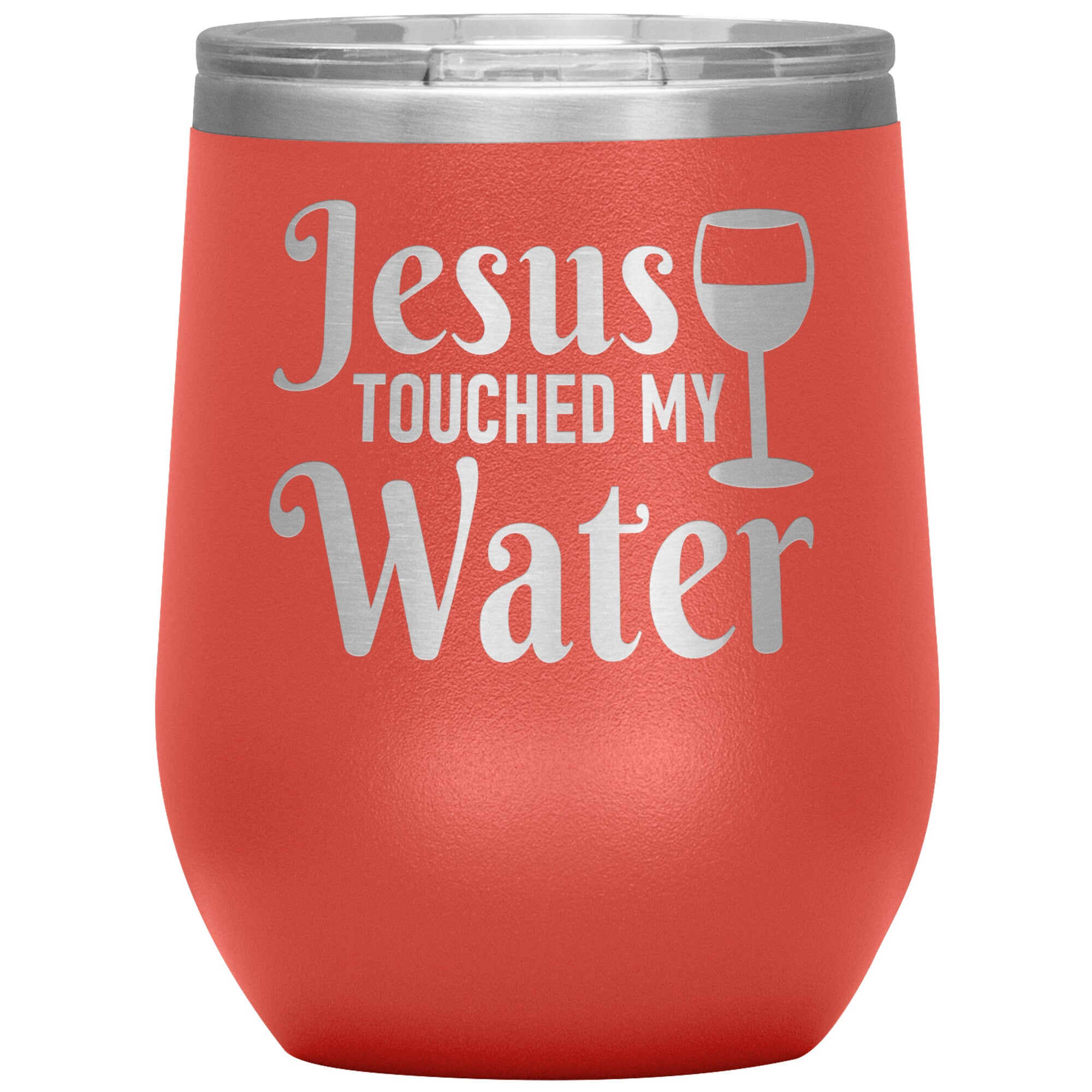 Jesus Touched My Water Wine Tumbler -Tumblers | Drunk America 